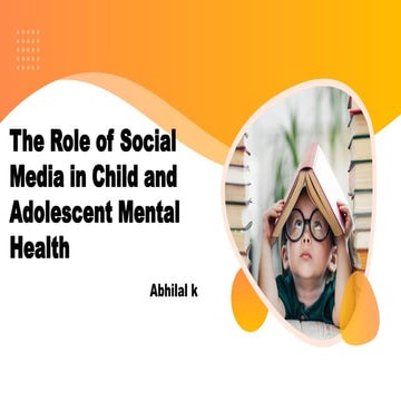 The Role of Social Media in Child andAdolescent Mental Health.pptx ...
