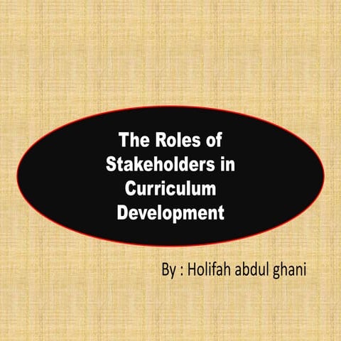 The role of stake holders in curriculum development 
