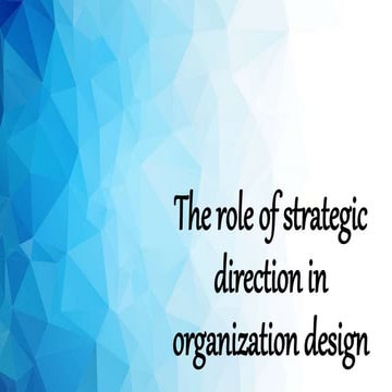 The role of strategic direction in organization design