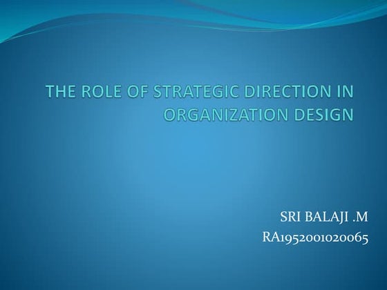 THE ROLE OF THE STRATEGIC DIRECTION IN ORGANIZATION DESIGN | PPT