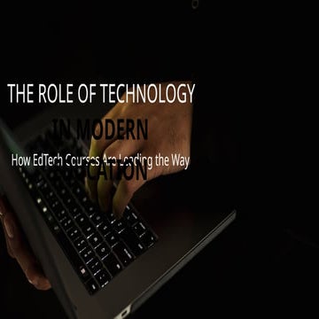 The Role of Technology in Modern Education How EdTech Courses Are ...