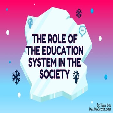 The role of the education system in the society.