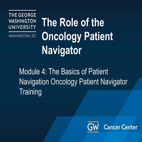 The Role of the Oncology Patient Navigator.pptx