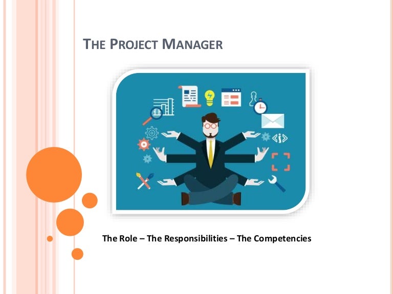 Roles and responsibilities of project manager slideshare