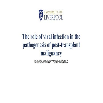 The role of viral infection in the pathogenesis of post transplant malignancy...