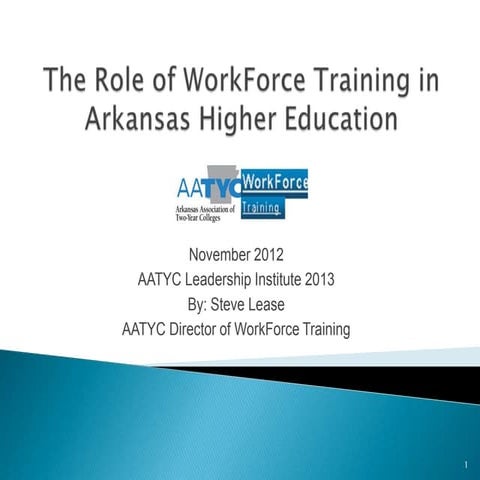 The Role Of Work Force Training In Arkansas Higher Education 11.15.12