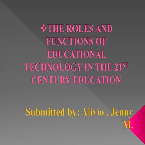 The roles and functions of educational technology in 21st century