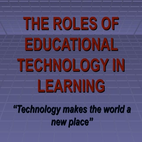 The roles of educational technology in learning