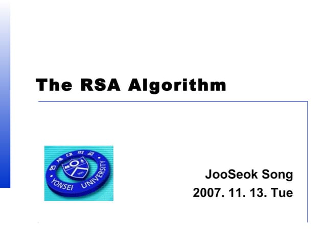 The rsa algorithm JooSeok Song