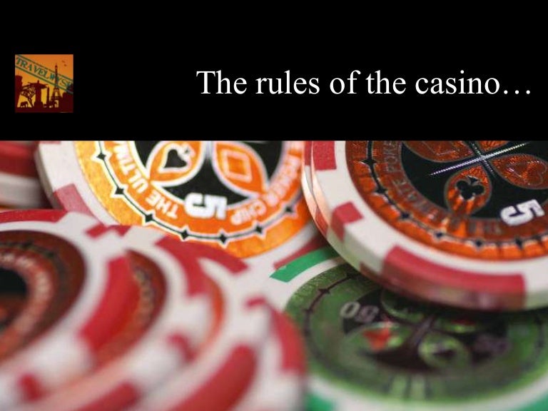 The rules of the casino
