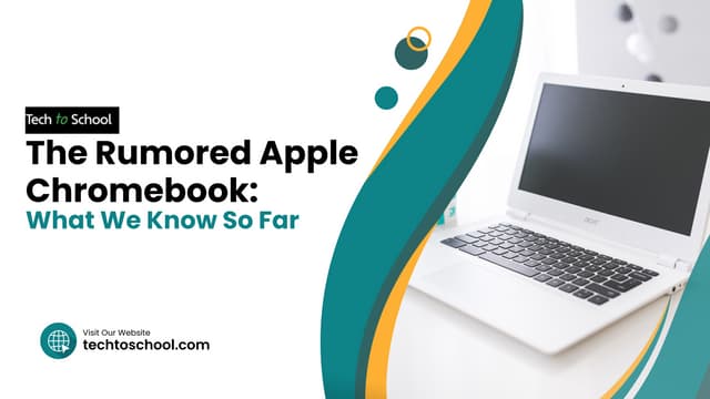 The Rumored Apple Chromebook: What We Know So Far