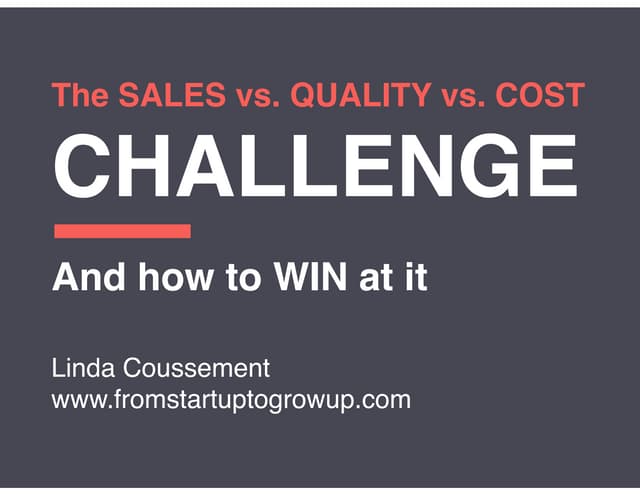 The Sales vs. Quality vs. Cost Challenge and How to Win At It