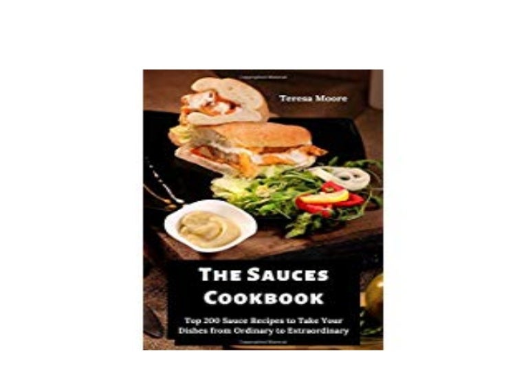 hardcover_ The Sauces Cookbook Top 200 Sauce Recipes to Take Your Di…