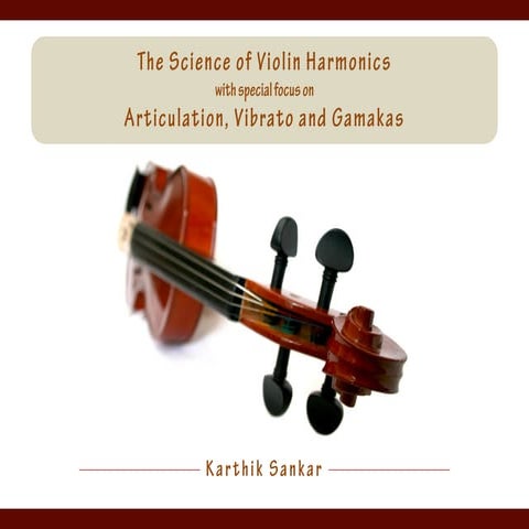 The Science of Violin Harmonics with special focus on Articulation, Vibrato a...