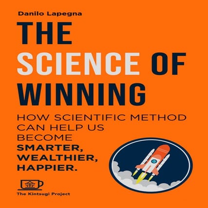 The Science of Winning - How scientific methods can help us become smarter, w...