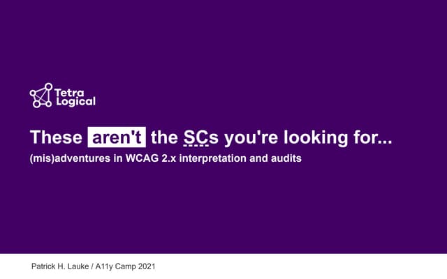These aren't the SCs you're looking for ... (mis)adventures in WCAG 2.x inter...