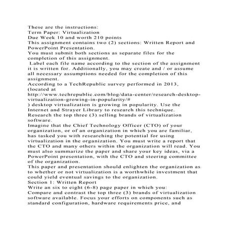 These are the instructionsTerm Paper VirtualizationDue Week 10.docx