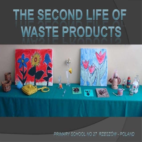 The Second Life Of Waste Products