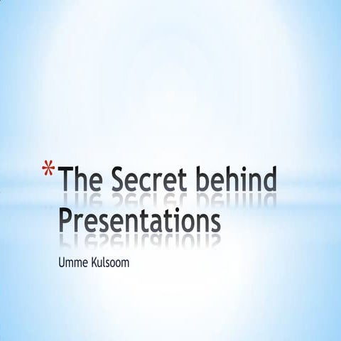 The secret behind presentations