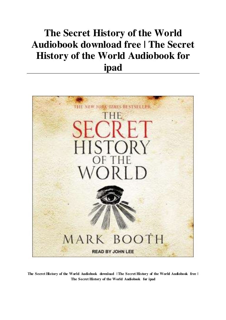 The Secret History of the World Audiobook download free The Secret The Secret History of the World Audiobook download free The Secret