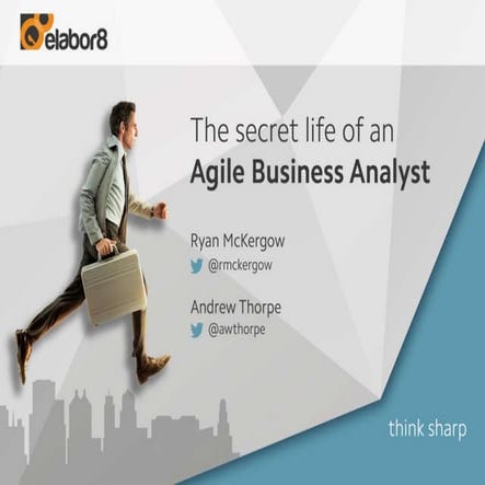 The secret life of an Agile Business Analyst - Sydney Agile Meetup group - 13...