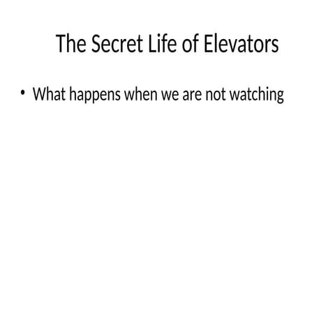 The_Secret_Life_of_Elevators a very unique topic | PPTX