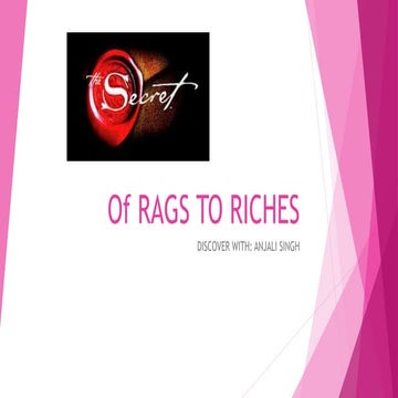 The secret of rags to riches