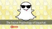 The Secret Psychology of Snapchat