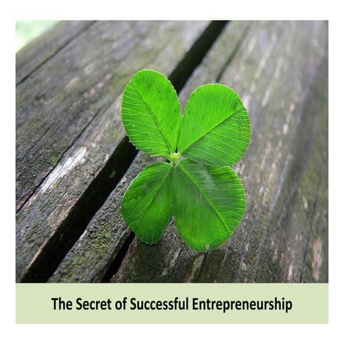 The secret of successful entrepreneurship