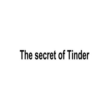 The secret of Tinder