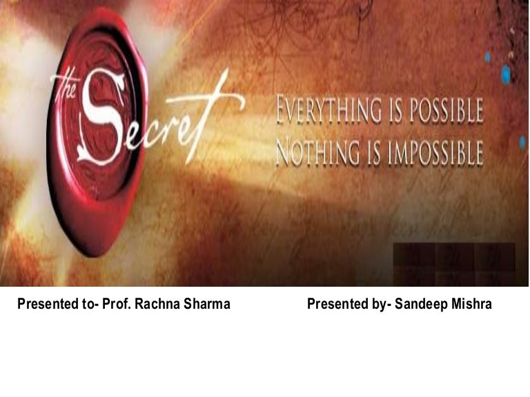 the secret book by rhonda byrne ppt The secret ppt.