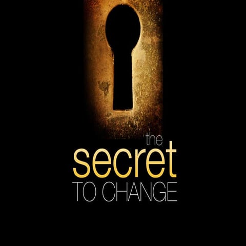 The secret to change | PPTX