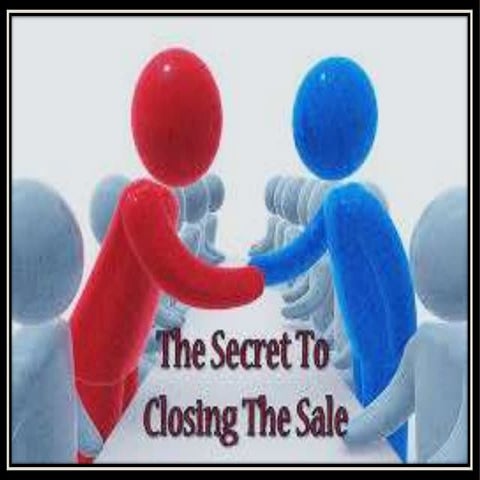 The secret to closing the sale