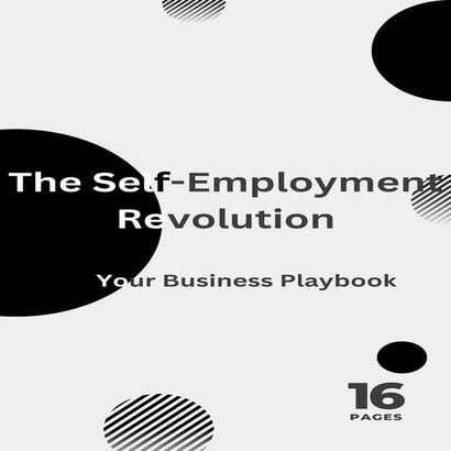 The Self-Employment Revolution Your Business Playbook