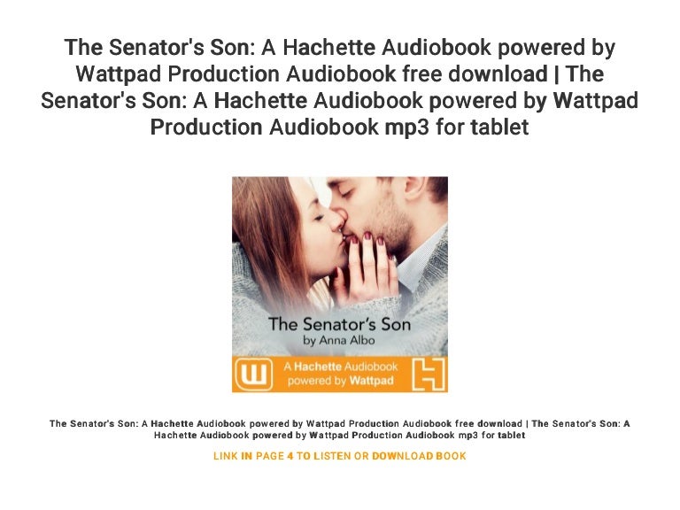 The Senator S Son A Hachette Audiobook Powered By Wattpad Production