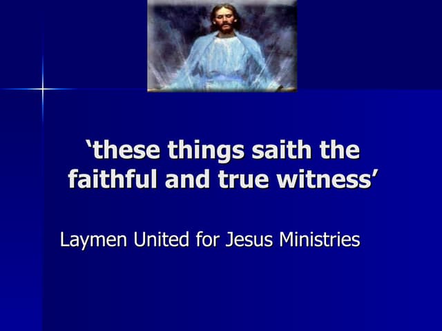 These things saith the faithful and true witness #1
