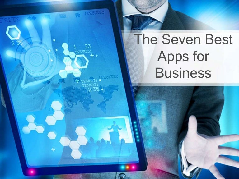 The Seven Best Apps for Business