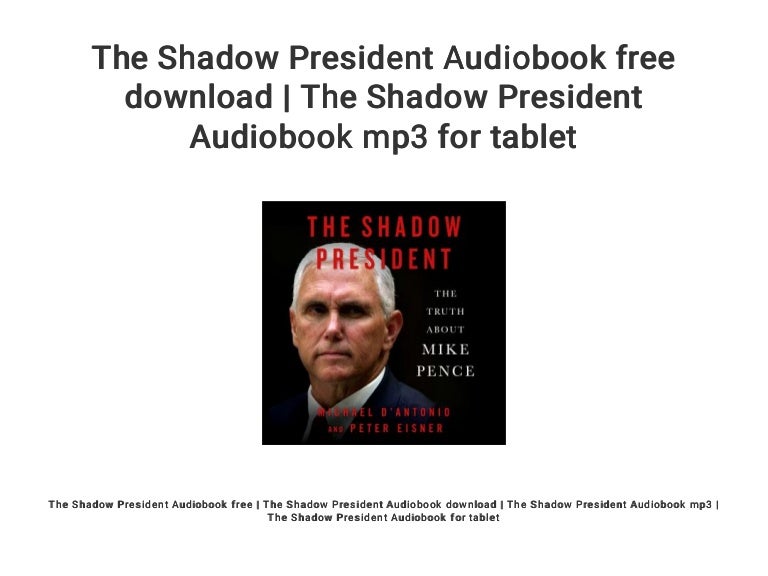 The Shadow President Audiobook free download The Shadow President A…