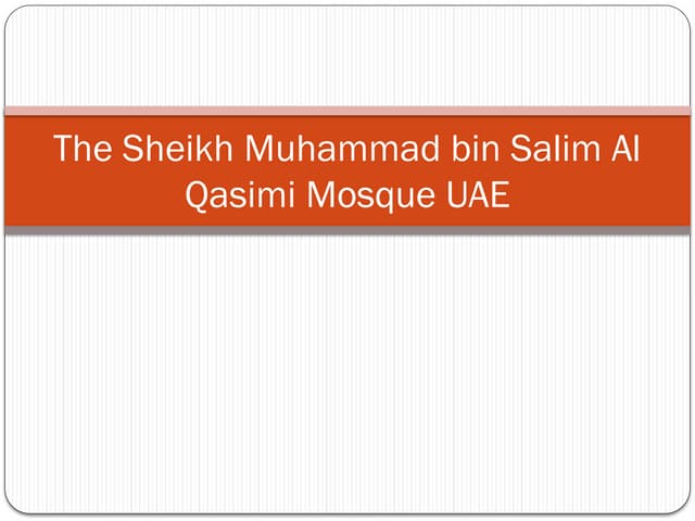 The Sheikh Muhammad bin Salim Al Qasimi Mosque UAE.pptx