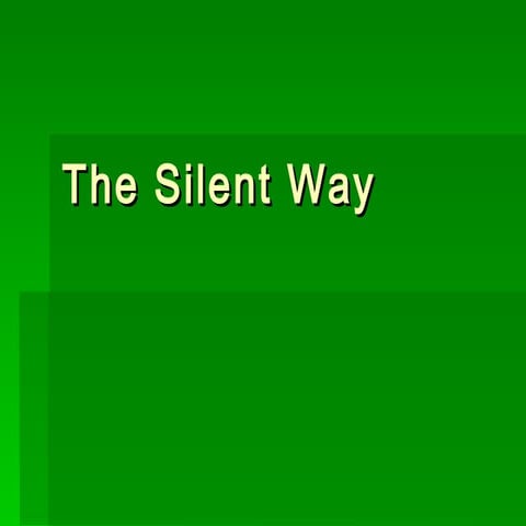 The silent way
