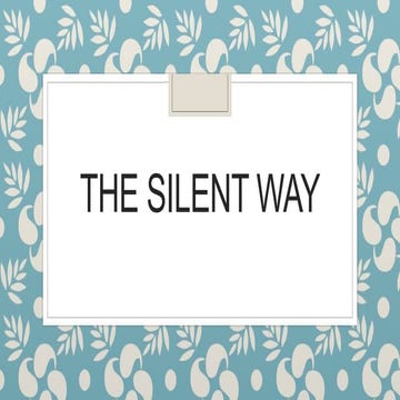 The silent way