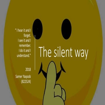 The silent way