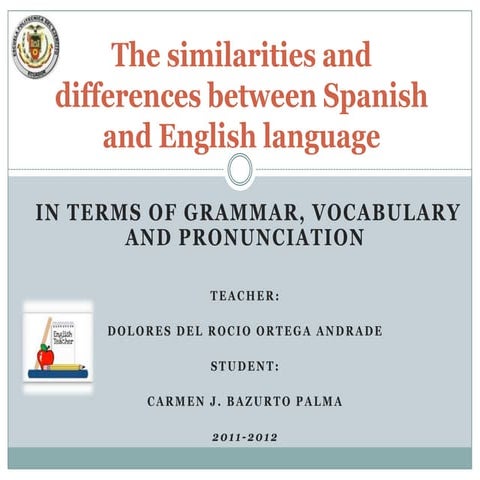 The similarities and differences between spanish and english
