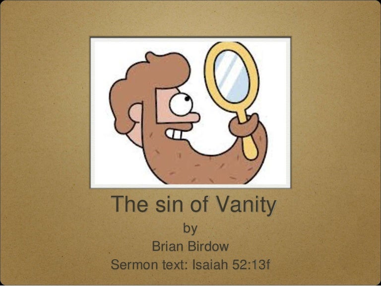 The Sin of Vanity