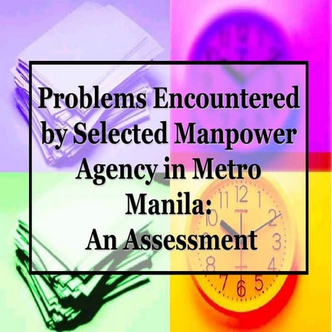 Problems encountered by selected manpower agency in metro manila:an assessment