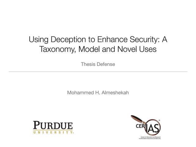 Using Deception to Enhance Security: A Taxonomy, Model, and Novel Uses -- The...
