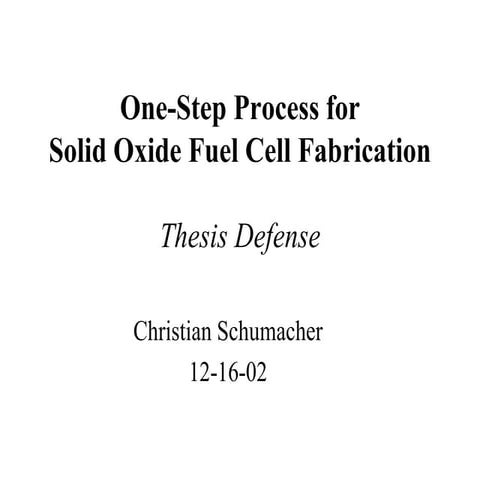Thesis Defense Presentation ONE-STEP PROCESS FOR SOLID OXIDE FUEL CELL FABRIC...