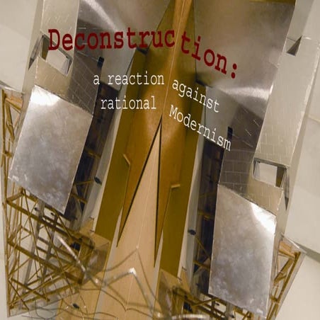 Deconstruction: a reaction to rational Modernism - Thesis