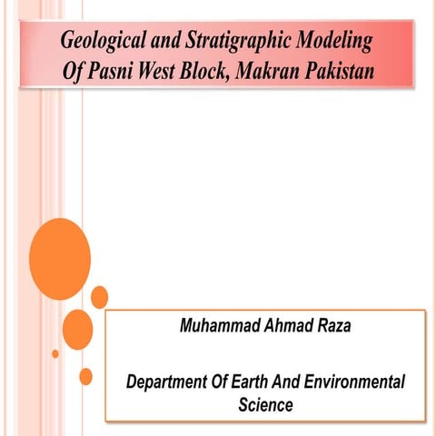 Geological and Stratigraphic Modeling Of Pasni West Block, Makran Pakistan 