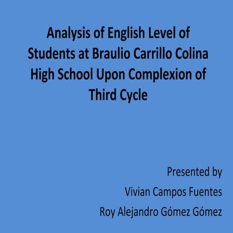 ANALYSIS OF ENGLISH LEVEL OF STUDENTS AT BRAULIO CARRILLO COLINA HIGH SCHOOL ...